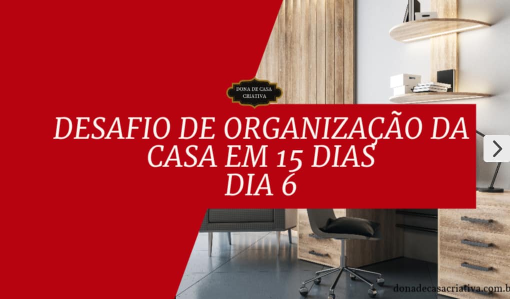 Desafio de Organização da Casa em 15 Dias - Dia 6 Home Office Organizar o espaço de trabalho Desafio de Organização da Casa em 15 Dias - Dia 6