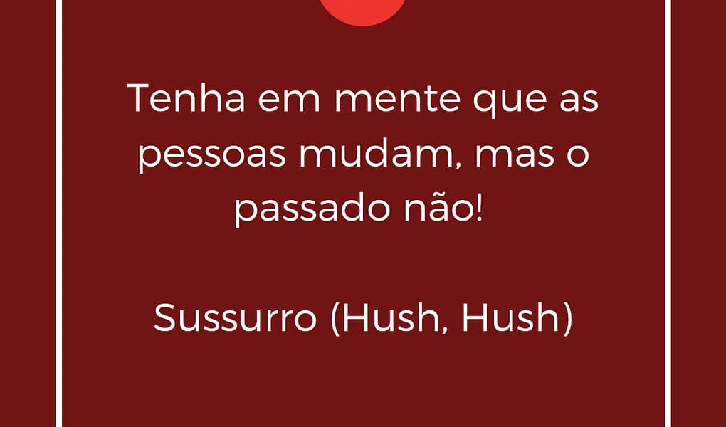 Frase para inspirar Tenha em mente que as pessoas mudam mas o passado não frases para facebook