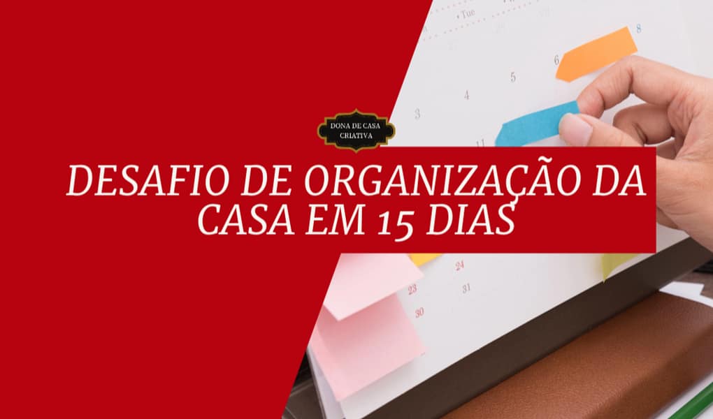 Desafio de Organização da Casa em 15 Dias