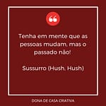 Frase para inspirar Tenha em mente que as pessoas mudam mas o passado não frases para facebook