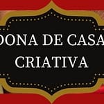 Nunca desista dos seus sonhos! DONA DE CASA CRIATIVA
