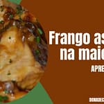 Frango assado na maionese Frango assado na maionese