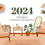 Calendário 2024 para Imprimir: Planeje Seu Ano com Organização e Estilo Calendário 2024 para imprimir - Dona de Casa Criativa