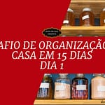 Desafio de Organização da Casa em 15 Dias - Dia 1 Limpar e organizar a despensa Desafio de Organização da Casa em 15 Dias - Dia 1