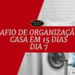 Desafio de Organização da Casa em 15 Dias - Dia 7 Organizar a Lavanderia Desafio de Organização da Casa em 15 Dias - Dia 7 Organizar a Lavanderia