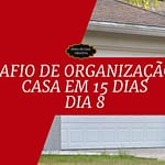 Desafio de Organização da Casa em 15 Dias - Dia 8 Organizar áreas de armazenamento Desafio de Organização da Casa em 15 Dias - Dia 8 Organizar áreas de armazenamento