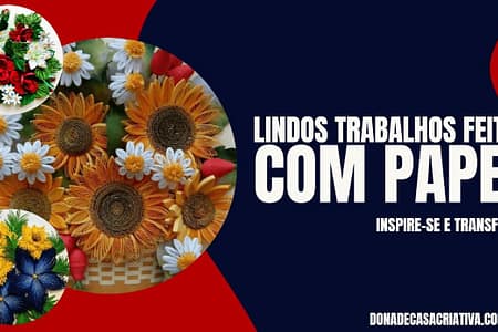 Lindos trabalhos feitos com papel LINDOS TRABALHOS FEITOS COM PAPEL