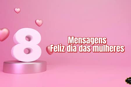 Mensagens de feliz dia das mulheres Mensagens de Feliz dia das mulheres