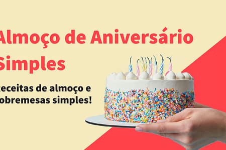 Um Almoço de Aniversário Simples e Delicioso: Receitas para Celebrar com Sabor Almoço de Aniversário Simples