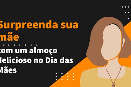 Almoço para o Dia das Mães: ideias e receitas Almoço para o Dia das Mães