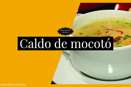Caldo de Mocotó - Aprenda a Fazer a Receita Tradicional Caldo de Mocotó - Aprenda a Fazer a Receita Tradicional