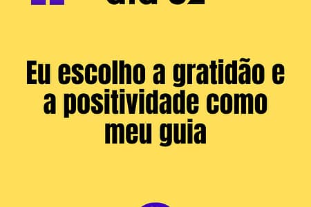 365 frases motivacionais dia 32 - Eu escolho a gratidão e a positividade como meu guia 365 frases motivacionais - dia 32